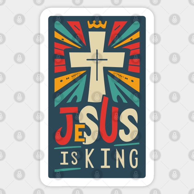 Jesus is King - Christian Quote Sticker by Art-Jiyuu